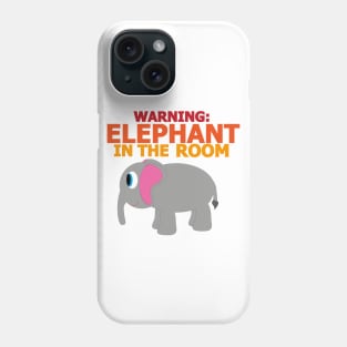 Warning: Elephant In The Room Phone Case