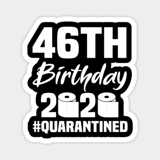 46th Birthday 2020 Quarantined Magnet