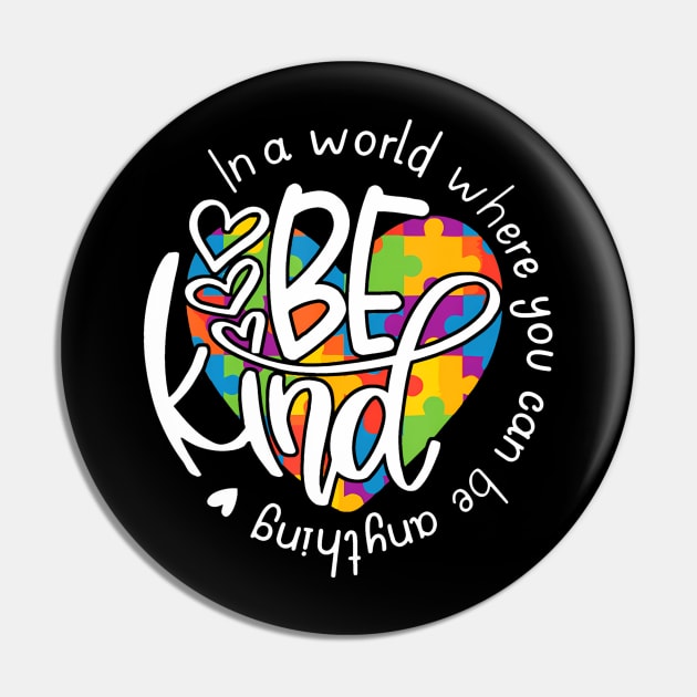 In A World Where You Can Be Anything Be Kind Kindness Pin by deptrai0023