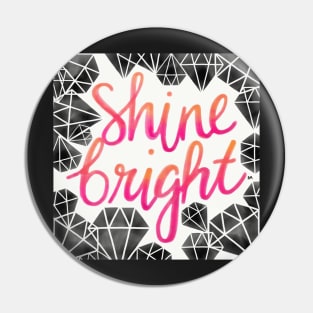 Shine Bright Like A Diamond Pin