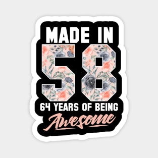 Made in 1958 64 years of being awesome 64th Birthday Flowers Magnet