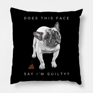 Guilty French Bulldog? Pillow