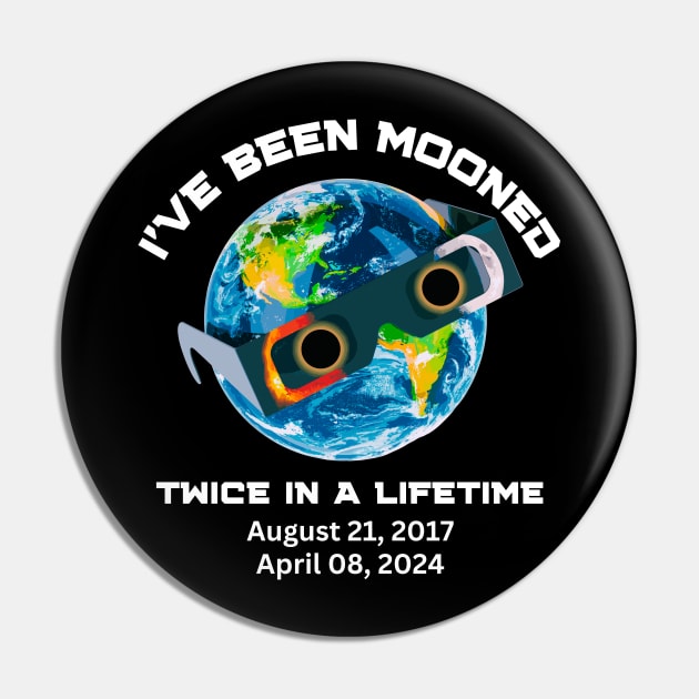 I've Been Mooned Twice In A Lifetime Pin by Etopix