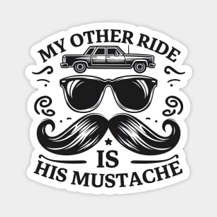 My Other Ride Is His Mustache Men Funny Mustache Quote Boys Magnet