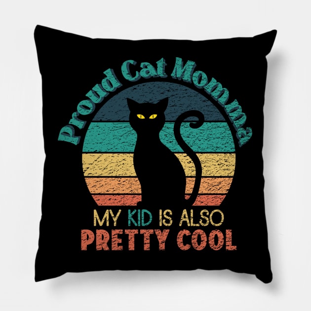 Proud Cat Momma - My Kid is also Pretty Cool Pillow by ObscureDesigns