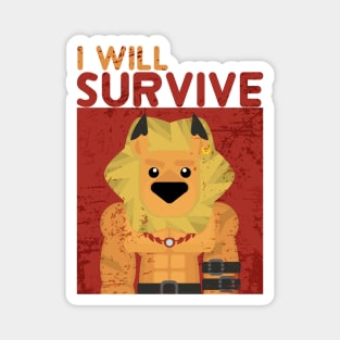 I will Survive Magnet