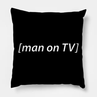 man on TV audio description Pillow