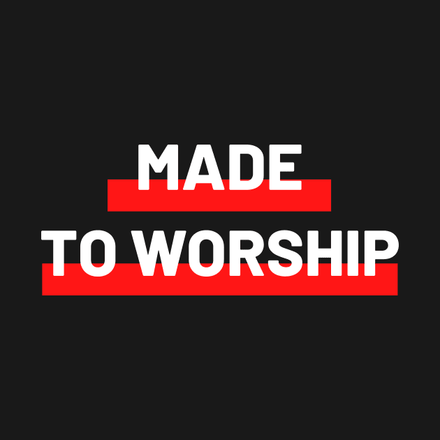 Made To Worship | Christian Typography by All Things Gospel