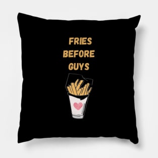 Fries Before Guys Pillow