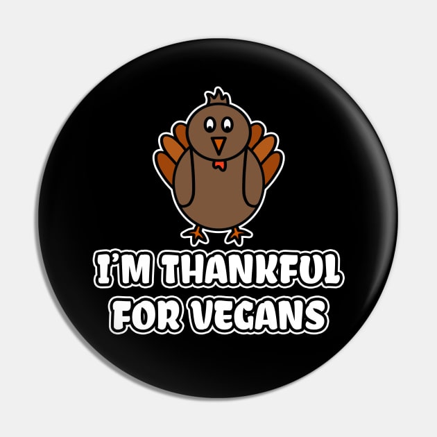 I'm Thankful For Vegans Pin by LunaMay