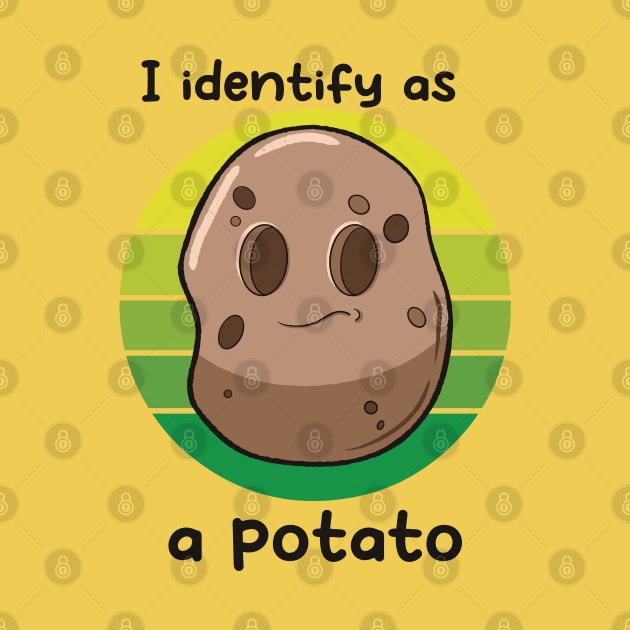 I identify as a potato by JTnBex