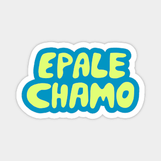 Epale chamo Magnet