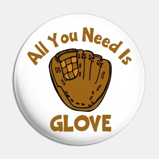 All You Need Is Glove Pin