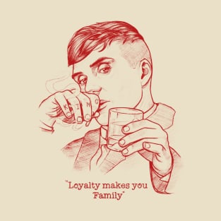 Loyalty makes you family T-Shirt