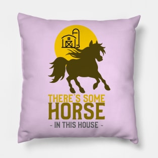 There's Some Horse In This House - WAP Pillow