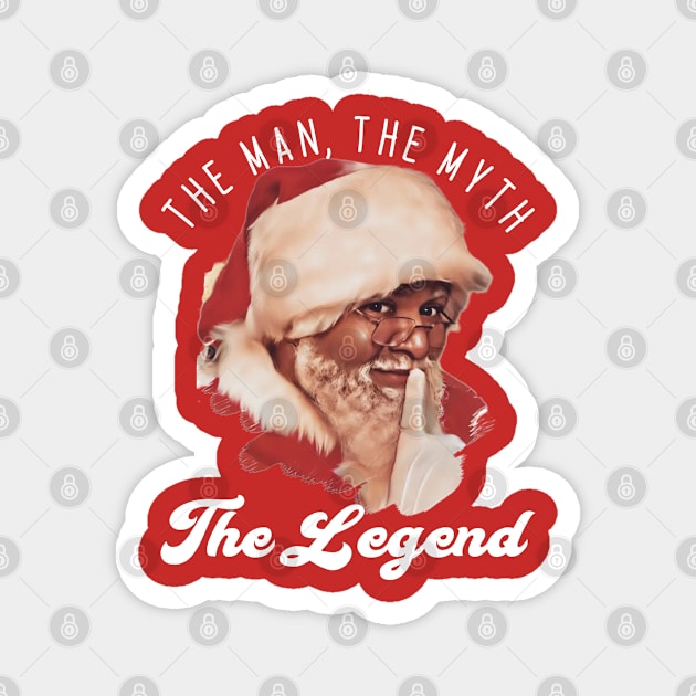 The Man The Myth The Legend Magnet by North Pole Fashions