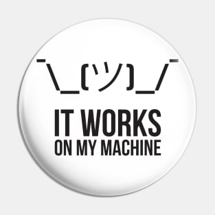 Shrug it works on my machine Programmer Humor Pin