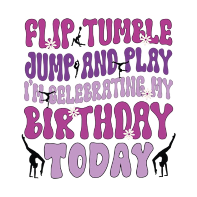 Flip Tumple Jump And Play Funny Rhythmic Gymnastics Birthday by David Brown