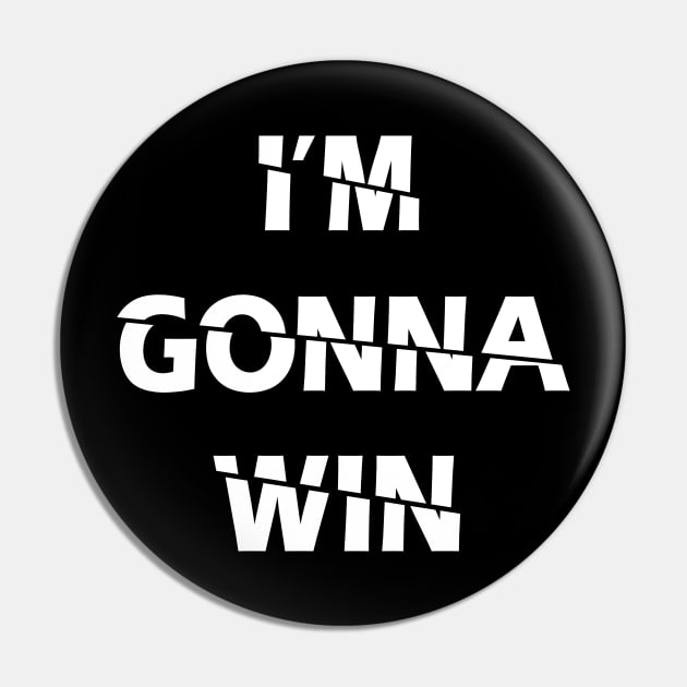 I'm Gonna Win Pin by ZeroOne