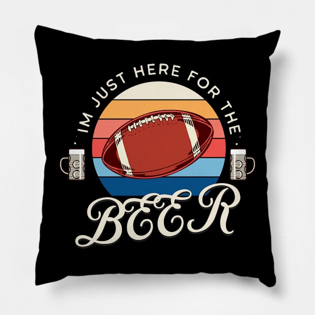 im just here for the beer, funny football design, halftime shirt, american football Pillow by OurCCDesign