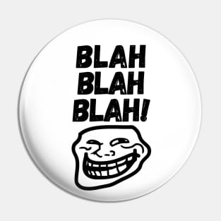 Blah Blah Blah! Pin