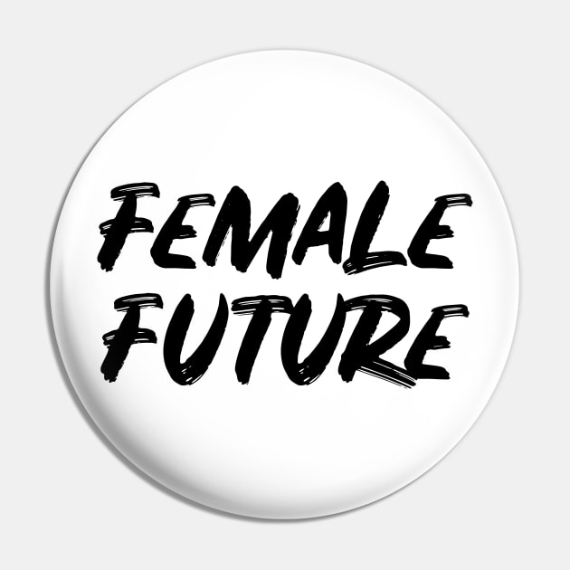 Female Future - Women Feminist Pin by holger.brandt