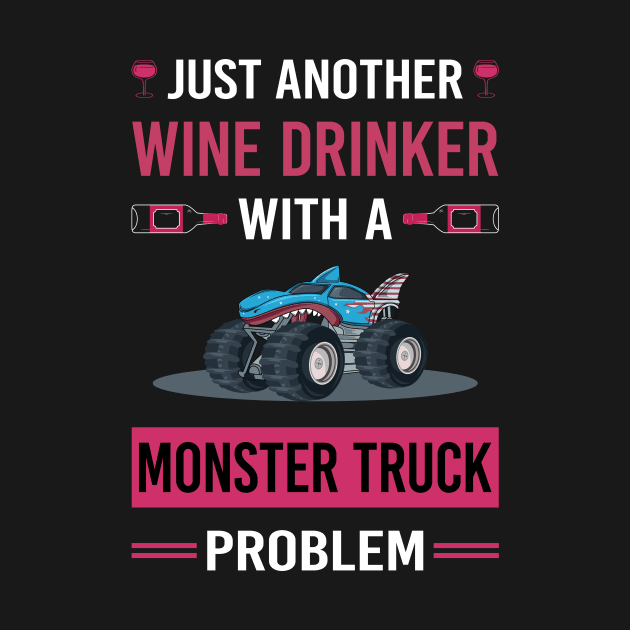 Wine Drinker Monster Truck Trucks by Good Day