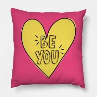 Be you! Pillow