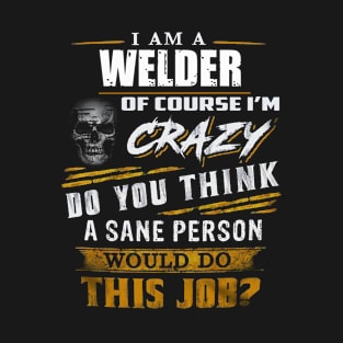 i am a welder T-Shirt