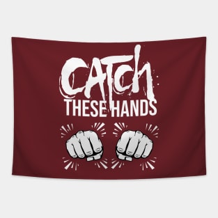 Catch These Hands Tapestry