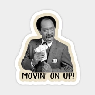 Movin' On Up! Magnet