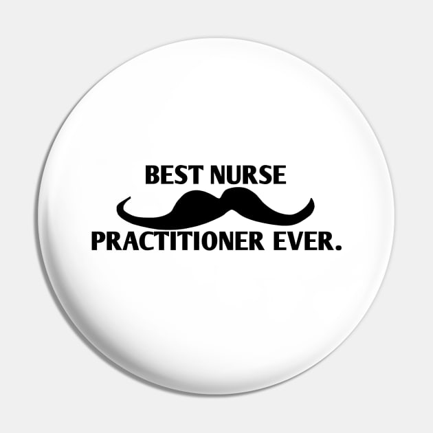 Best Nurse Practitioner ever, Gift for male Nurse Practitioner with mustache Pin by BlackMeme94