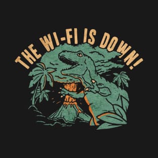 The Wifi Is Down dinosaur T-Shirt