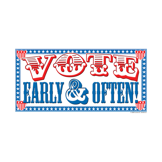 Vote Early & Often! by JEAndersonArt