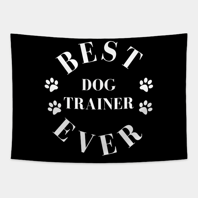 Best Dog Trainer Ever. Dog Trainer Gift. Worlds Best Dog Trainer. Tapestry by That Cheeky Tee