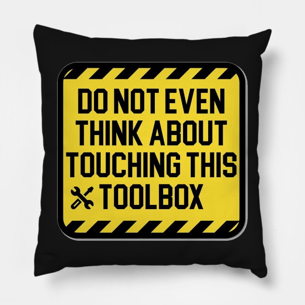 Don't Touch This Toolbox Pillow by  The best hard hat stickers 