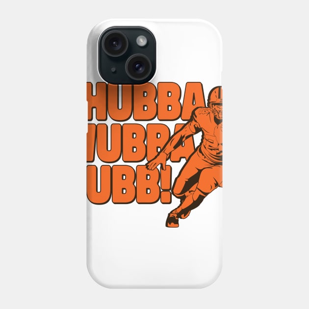 Browns Chubba Wubba Hubb! Phone Case by mbloomstine