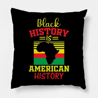 Black History is American history, black history Pillow