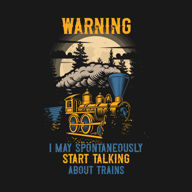 WARNING I MAY SPONTANEOUSLY START TALKING ABOUT TRAINS, GIFT FOR TRAINSPOTTER by HomeCoquette