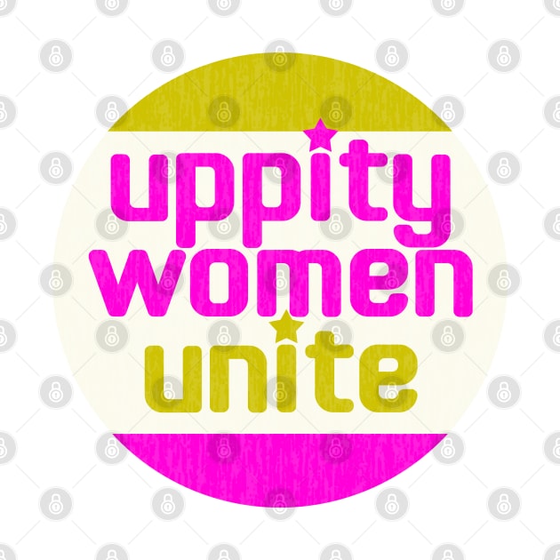 Uppity Women Unite! by Xanaduriffic