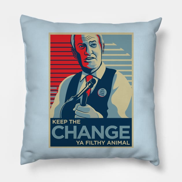 Keep the Change Ya Filthy Animal Pillow by BrainSmash