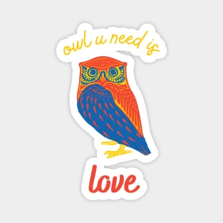 Owl you need is love Magnet