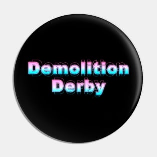 Demolition Derby Pin