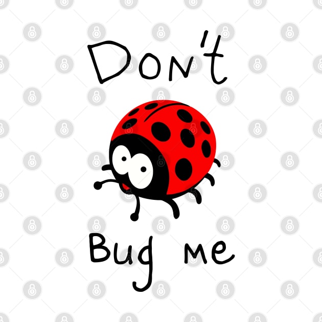 DON'T BUG ME by BobbyG