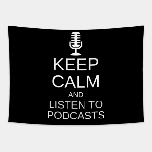 Keep Calm & Listen To Podcasts Tapestry