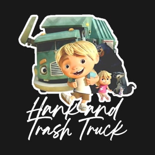 hank and trash truck T-Shirt