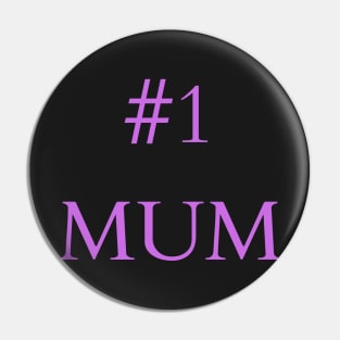 #1 MUM Pin