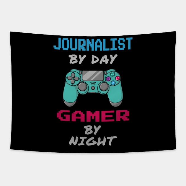 Journalist By Day Gaming By Night Tapestry by jeric020290