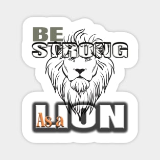 Be strong as a lion Magnet