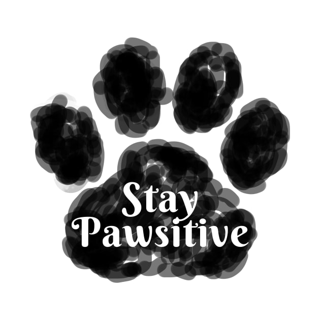 Stay Pawsitive by Rishirt